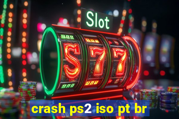 crash ps2 iso pt br